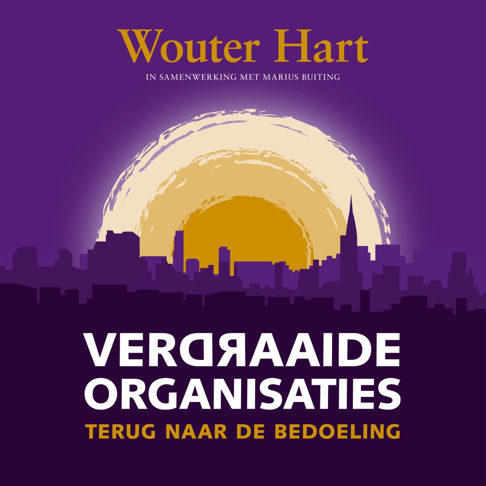 Omslagfoto van Verdraaide organisaties: terug naar de bedoeling