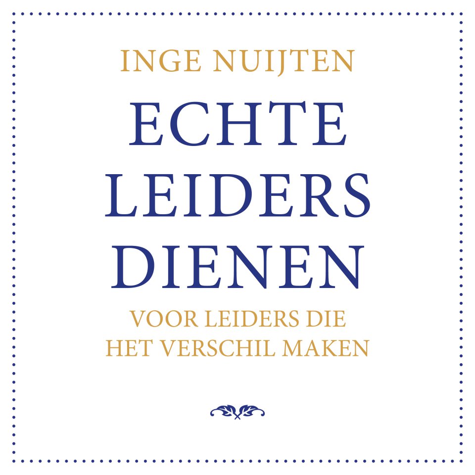 Omslagfoto van Echte leiders dienen: voor leiders die het verschil maken